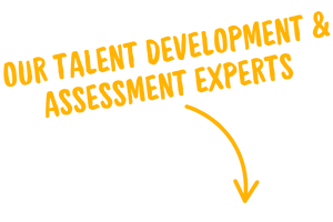 Our talent development & assessment experts Our talent development & assessment experts